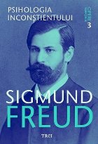 Psihologia inconștientului Opere Esenţiale vol