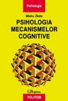 Psihologia mecanismelor cognitive (Zlate)