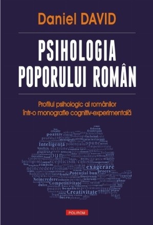 Psihologia poporului român. Profilul psihologic al românilor într-o monografie cognitiv-experimentală
