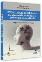 Psihologie generală : fundamentele psihologiei şi psihologie personalităţii