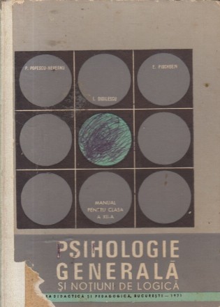 Psihologie generala si notiuni de Logica, Manual pentru clasa a XII-a