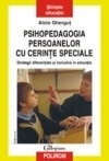 Psihopedagogia persoanelor cu cerinte speciale. Strategii diferentiate si incluzive in educatie (editia a II-a)