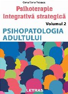 Psihoterapie integrativa strategica. Volumul 2 Psihopatologia adultului