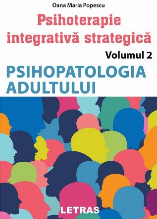 Psihoterapie integrativa strategica. Volumul 2 Psihopatologia adultului