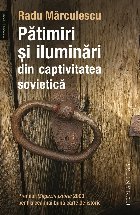 Pătimiri şi iluminări din captivitatea sovietică