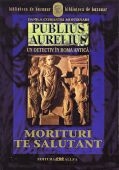 PUBLIUS AURELIUS. UN DETECTIV IN ROMA ANTICA. VOL.2: MORITURI TE SALUTANT