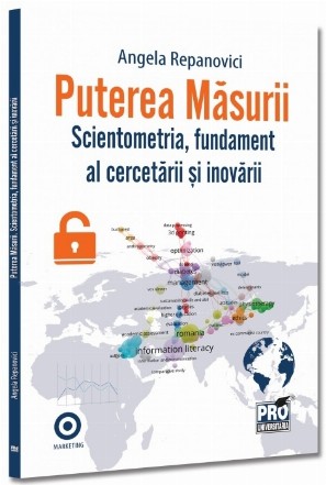 Puterea măsurii Scientometria, fundament al cercetării şi inovării