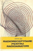 coperta Radioreceptoare pentru radioamatori - Cu tuburi electronice cu tranzistori