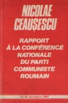 coperta Rapport a la Conference Nationale du Parti Communiste Roumain, 14-16 decembre 1987