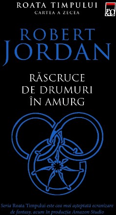 Rascruce de drumuri in amurg (volumul 10 din seria Roata timpului)