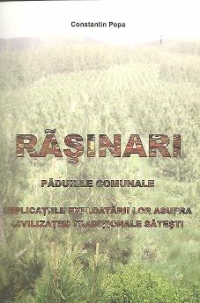 Rasinari - Padurile comunale. Implicatiile exploatarii lor asupra civilizatiei traditionale satesti