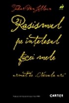 RASISMUL INTELESUL FIICEI MELE