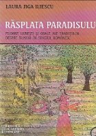Rasplata Paradisului - Filoane livresti si orale ale traditiilor despre Blajini in spatiul romanesc