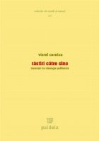 Rastiri catre sine. Incercari de ideologie polifonica