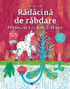 Rădăcină de răbdare : păţanii lui Bob Zăbavă