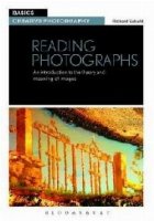 Reading Photographs. An Introduction to the Theory and Meaning of Images