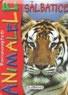 coperta Recunoasteti animalele salbatice (album cu ilustratii - tigru)