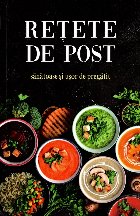 Reţete de post : sănătoase şi uşor de preparat