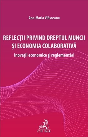 Reflecţii privind dreptul muncii şi economia colaborativă : inovaţii economice şi reglementări