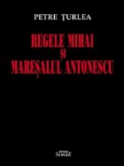 Regele Mihai Maresalul Antonescu