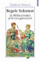 Regele Solomon in Biblia greceasca si cea ebraica Regele Solomon in Biblia greceasca si cea ebraica
