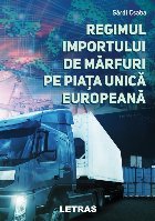 Regimul importului mărfuri Piaţa Unică
