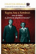 coperta Regina Ana a Romaniei, erou de razboi si femeia in salopeta de mecanic