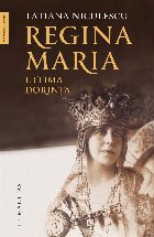 Regina Maria ultima dorință