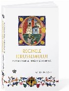 coperta Reginele Ierusalimului : sau femeile care au îndrăznit să domnească