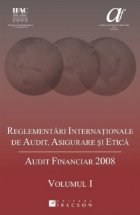 Reglementari Internationale de Audit, Asigurare si Etica. Audit Financiar 2008 (I + II)