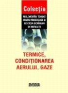 Reglementari tehnice privind proiectarea si executia lucrarilor de instalatii termice, conditionarea aerului, 