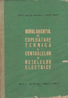 Regulamentul de Exploatare Tehnica a Centralelor si Retelelor Electrice