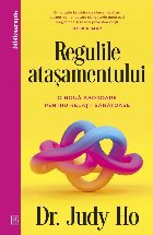 Regulile ataşamentului : o nouă abordare pentru relaţii sănătoase