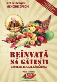 Reinvata sa gatesti. Carte de bucate sanatoase