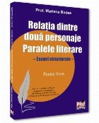 Relaţia dintre două personaje paralele literare : eseuri structurate pentru liceu