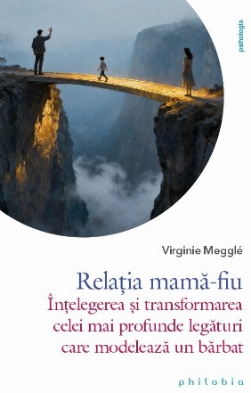 Relaţia mamă-fiu : să înţelegem această legătură atât de specială şi s-o reinventăm în fiecare etapă a vieţii