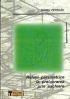 Relatii parametrice la prelucrarea prin aschiere