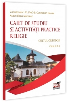 Religie - cultul orthodox - clasa a IX-a : caiet de studiu şi activităţi practice