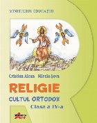 Religie. Cultul ortodox. Manual pentru clasa a IV-a