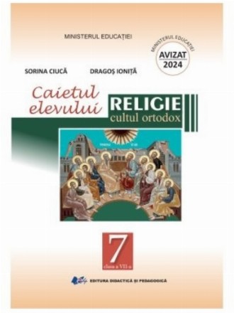Religie : cultul ortodox,clasa a VII-a,caietul elevului
