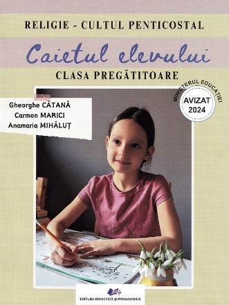 Religie - Cultul penticostal : caietul elevului,clasa pregătitoare