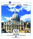 coperta Religie : cultul romano-catolic de limba română,clasa a VI-a