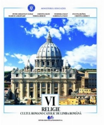 Religie : cultul romano-catolic de limba română,clasa a VI-a