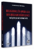 Religiosul în opera lui Ion Heliade Rădulescu : măşti şi sentimente
