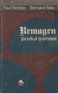Remagen - Podul sansei (7 martie 1945)