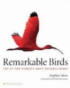 Remarkable Birds: 100 the World