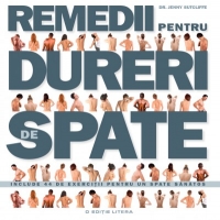Remedii pentru dureri de spate. Include 44 de exercitii pentru un spate sanatos