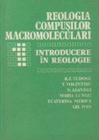 Reologia compusilor macromoleculari Introducere reologie