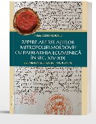 coperta Repere ale relaţiilor Mitropoliei Moldovei cu Patriarhia Ecumenică în sec. XIV-XIX : evenimente, ierarhi, t
