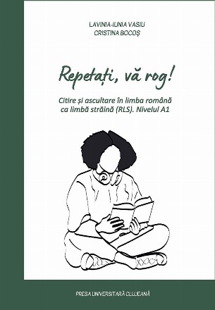 Repetaţi, vă rog! : citire şi ascultare în limba română ca limbă străină (RLS),nivelul A1